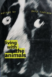 Living With The Animals, edited by Gary Indiana
